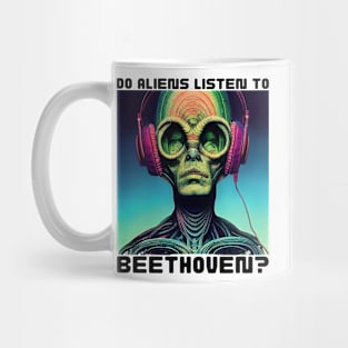 Do Aliens Listen to Beethoven? Mug